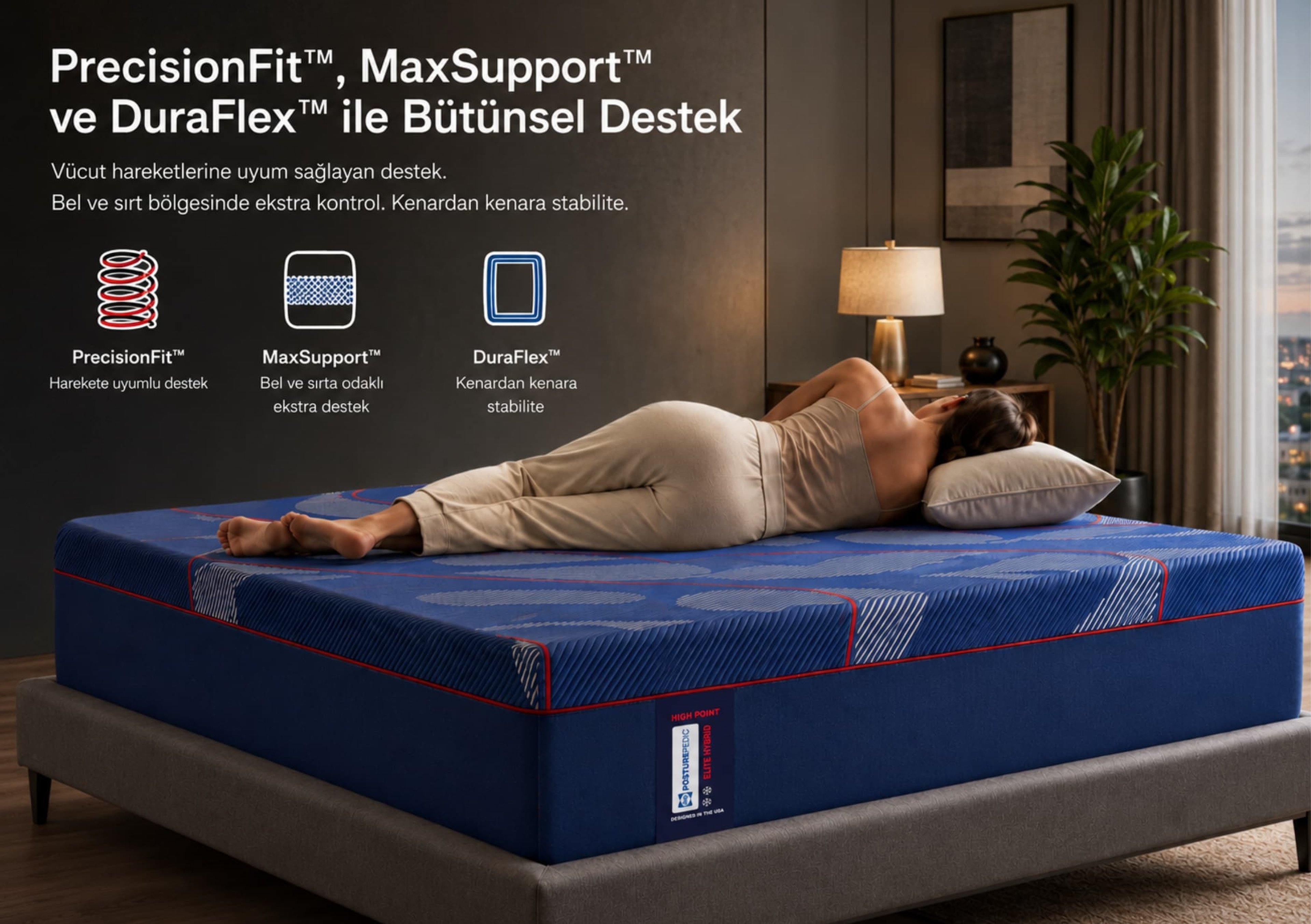 PrecisionFit™, MaxSupport™ ve DuraFlex™ ile Bütünsel Destek